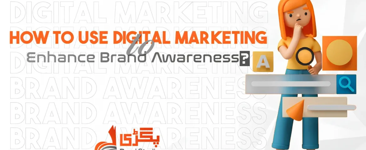 How-to-Use-Digital-Marketing-to-Enhance-Brand-Awareness