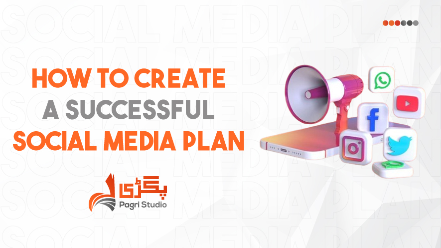 How to Create a Successful Social Media Plan