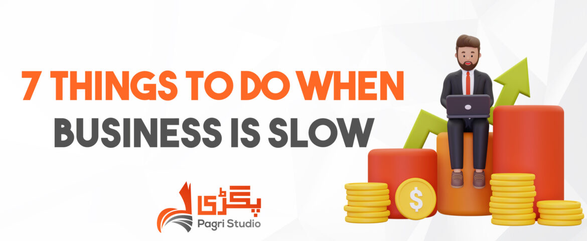 7-Things-to-Do-When-Business-is-Slow