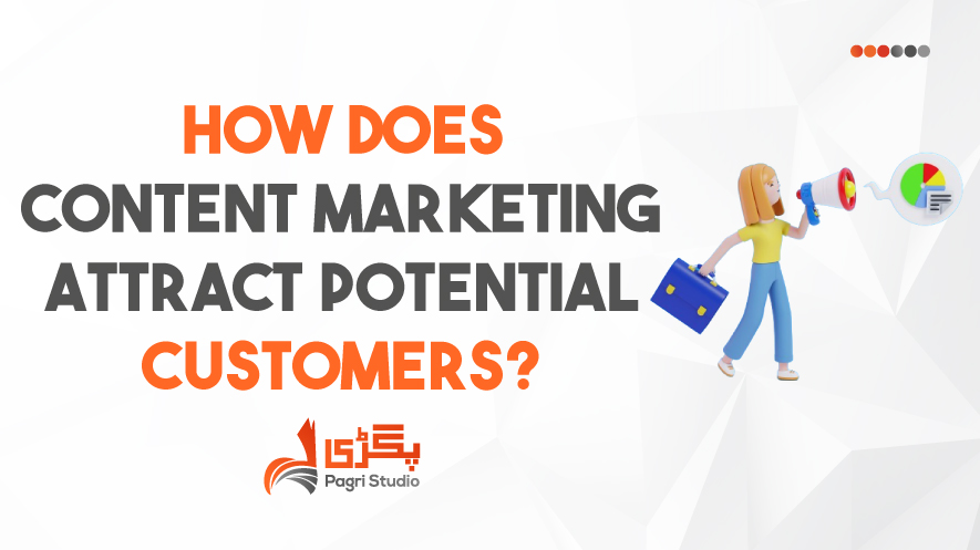 How-Does-Content-Marketing-Attract-Potential-Customers