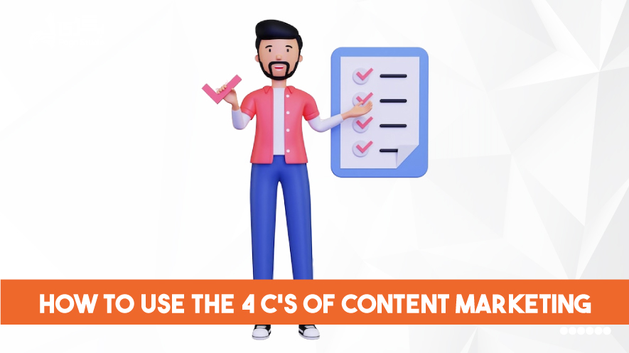 How to Use the 4 C's of Content Marketing