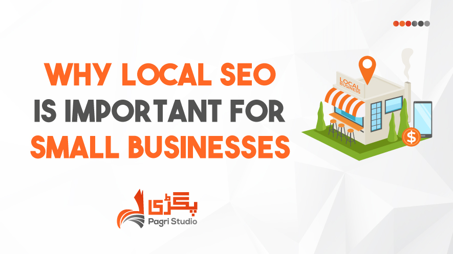 2. Why is Local SEO important for small businesses?