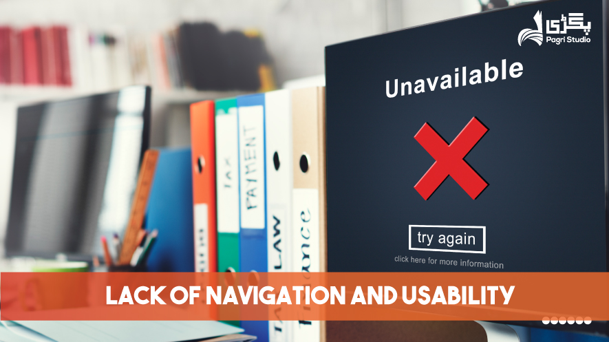 Lack of Navigation and Usability