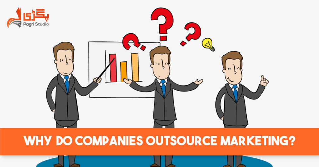 Why Do Companies Outsource Marketing?