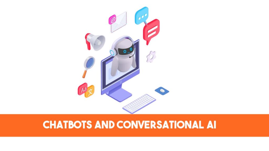 Chatbots and Conversational AI